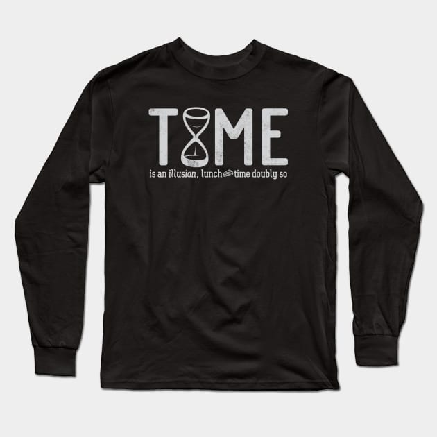 Time is an illusion, lunchtime doubly so Long Sleeve T-Shirt by DeepSpaceDives